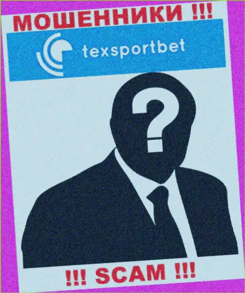 Абсолютно никаких сведений об своем руководстве, интернет мошенники TexSportBet не приводят