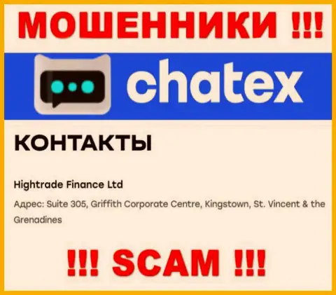 Нереально забрать обратно деньги у компании Chatex - они пустили корни в оффшорной зоне по адресу: Сьют 305, Гриффит Корпорейт Центр, Кингстоун, St. Vincent & the Grenadines