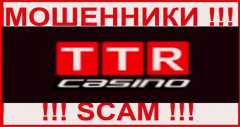 TTR Casino - это МАХИНАТОРЫ ! Совместно сотрудничать крайне опасно !!!