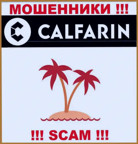 Махинаторы Calfarin Com решили не засвечивать информация о официальном адресе регистрации компании