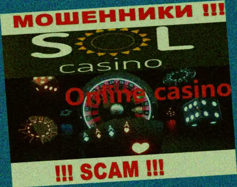 Казино - это тип деятельности мошеннической конторы Sol Casino