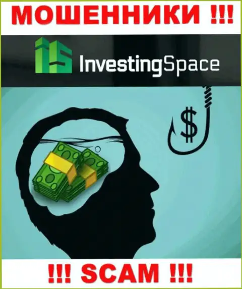 В ДЦ Investing Space вас будет ждать слив и первоначального депозита и дополнительных финансовых вложений - это РАЗВОДИЛЫ !!!