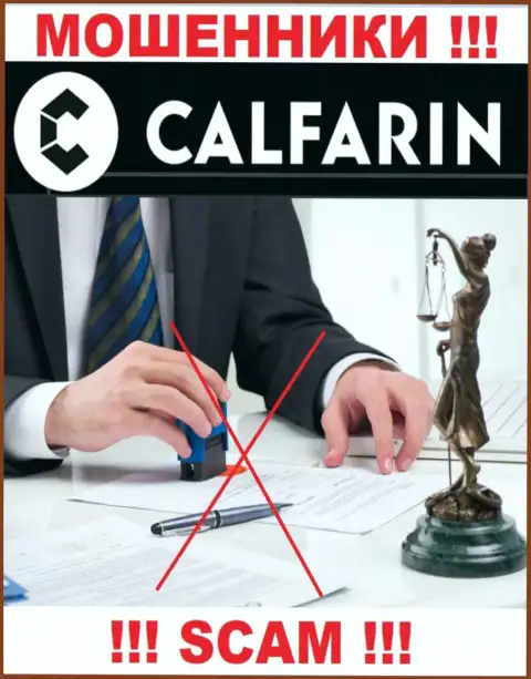Найти сведения о регулирующем органе разводил Calfarin Com нереально - его просто-напросто нет !!!