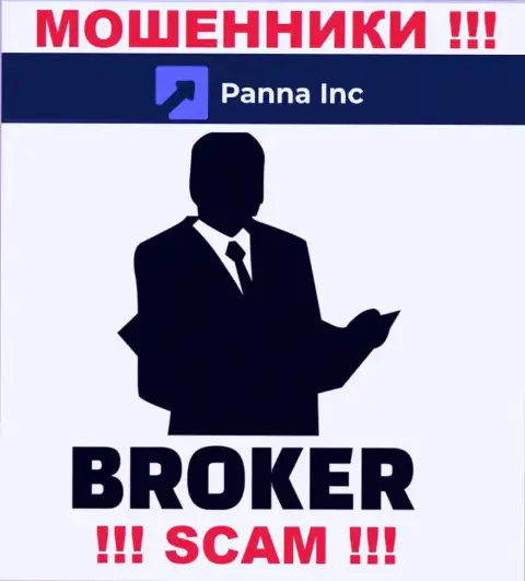 Брокер - именно в данном направлении предоставляют свои услуги интернет обманщики Panna Inc