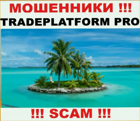 TradePlatformPro - это internet-мошенники !!! Информацию относительно юрисдикции конторы не показывают