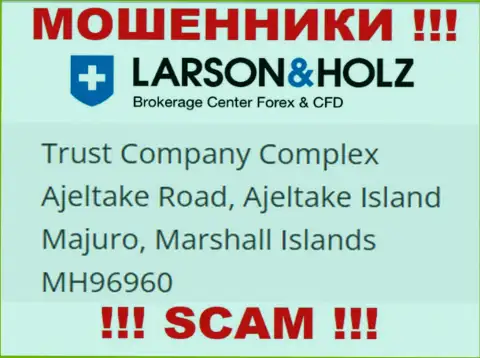 Офшорное месторасположение Ларсон Хольц - Trust Company Complex Ajeltake Road, Ajeltake Island Majuro, Marshall Islands МН96960, оттуда данные internet обманщики и прокручивают грязные делишки