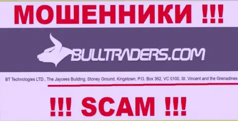 Bulltraders Com - это МОШЕННИКИБуллтрейдерсЗарегистрированы в оффшорной зоне по адресу The Jaycees Building, Stoney Ground, Kingstown, P.O. Box 362, VC 0100, St. Vincent and the Grenadines