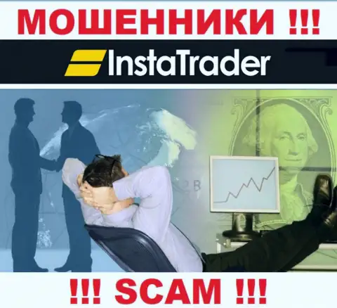 У Insta Trader напрочь отсутствует регулятор - это МОШЕННИКИ !!!